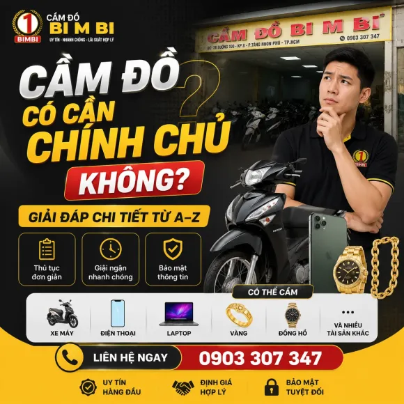 Cầm Đồ Có Cần Chính Chủ Không? Giải Đáp Chi Tiết Từ A–Z
